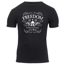 Freedom is Never Given Tee